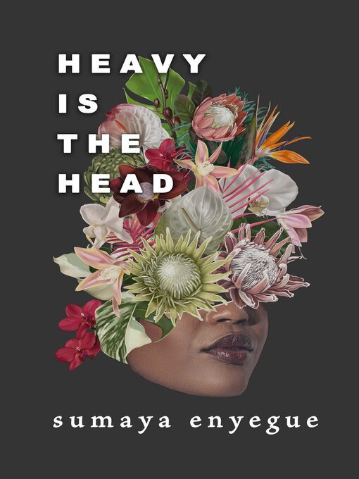 Title details for Heavy is the Head by Sumaya Enyegue - Wait list